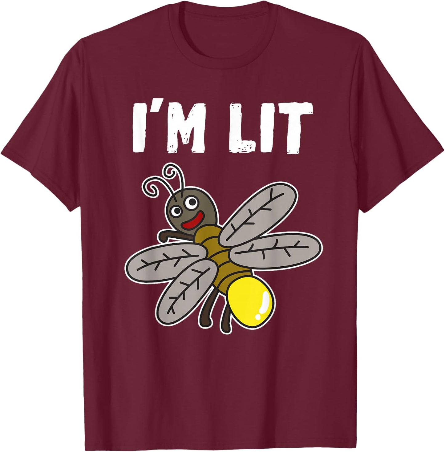 Funny I'm Lit Firefly Lightning Bug Gift T-Shirt - T-Shirt | Maroon