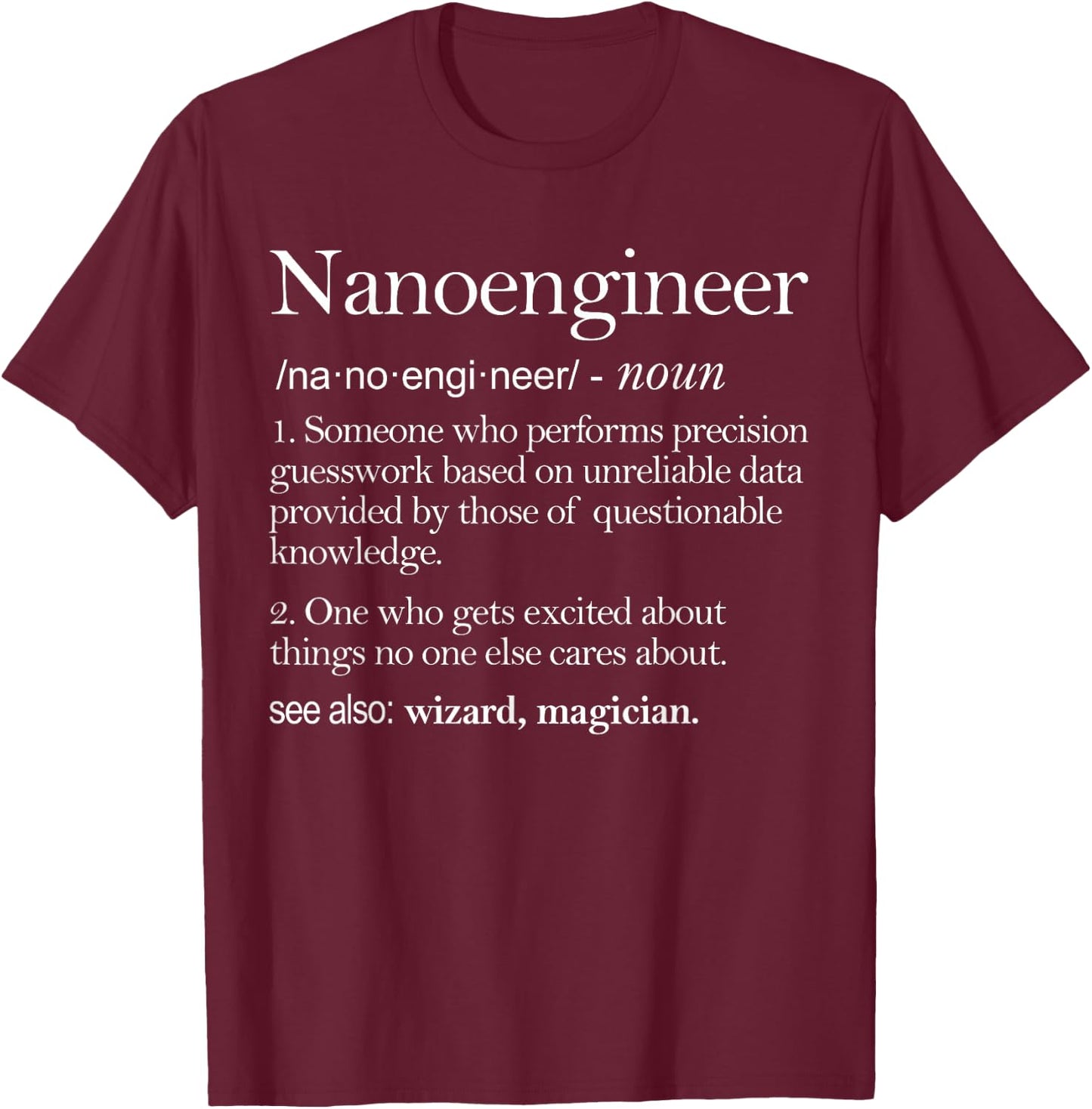 Nano Engineer Definition Apparel, Nano Engineering T-Shirt - T-Shirt | Maroon