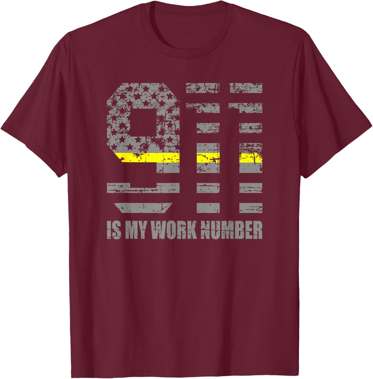 911 is My Work Number Funny Dispatcher Gift T-Shirt - T-Shirt | Maroon