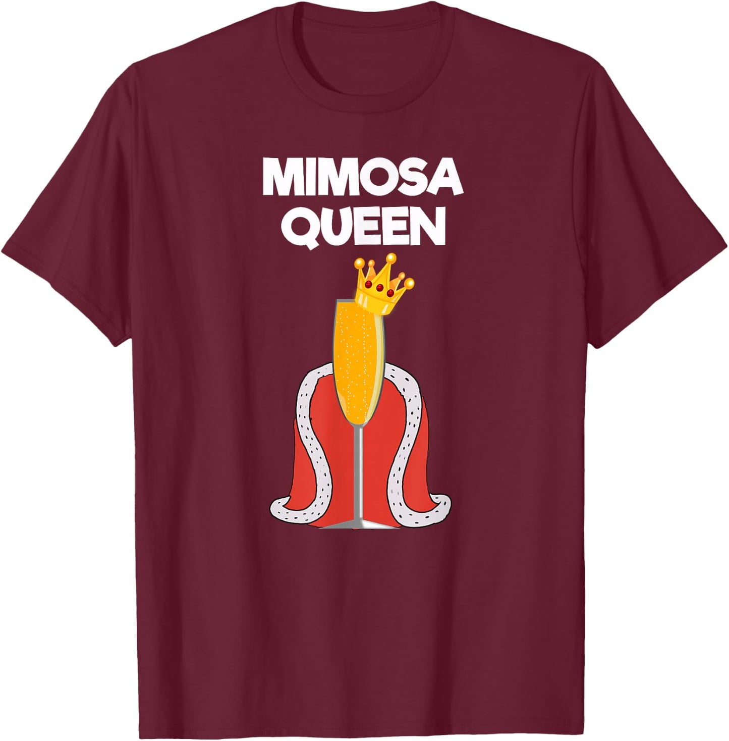 Mimosa - Funny Mimosa Queen T-Shirt - T-Shirt | Maroon