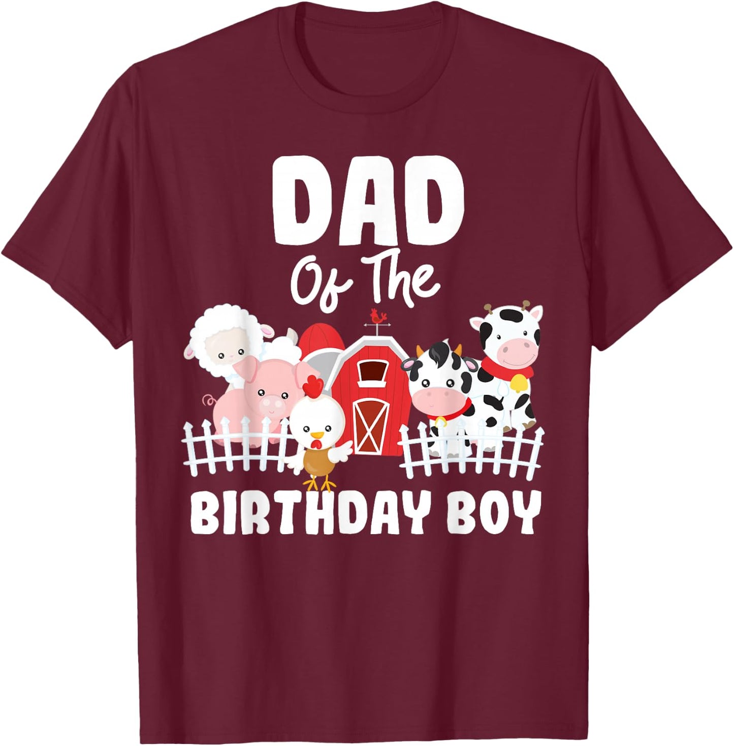 Dad Of The Birthday Boy Farm Animals Birthday Party T-Shirt - T-Shirt | Maroon
