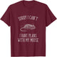Sorry I Have Plans With My Mouse Funny T-Shirt - T-Shirt | Maroon