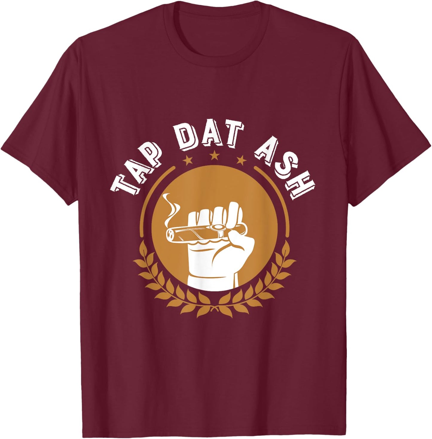 Humorous Smoke Cigar Smoker Quote Design Funny Cigar Lovers T-Shirt - T-Shirt | Maroon