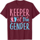 Keeper of the Gender Reveal Party Gifts To Be Baby Shower T-Shirt - T-Shirt | Maroon