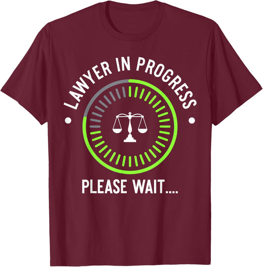 Funny Lawyer in Progress Gift | Law School Apparel T-Shirt - T-Shirt | Maroon