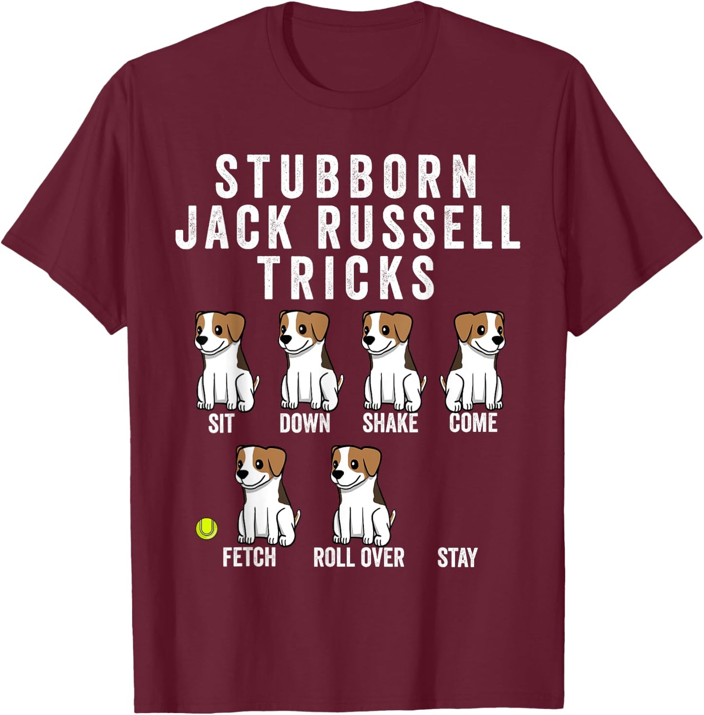 Stubborn Jack Russell Terrier Tricks Shirt Dog Gift T-Shirt - T-Shirt | Maroon