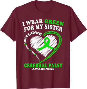 Cerebral Palsy Shirt - I Wear Green For My Sister T-Shirt - T-Shirt | Maroon