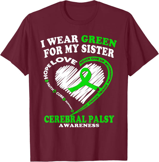 Cerebral Palsy Shirt - I Wear Green For My Sister T-Shirt - T-Shirt | Maroon