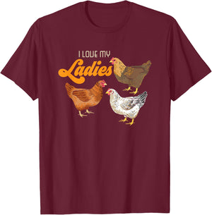 Funny Farmer Gift - I Love My Ladies Chicken T-Shirt - T-Shirt | Maroon
