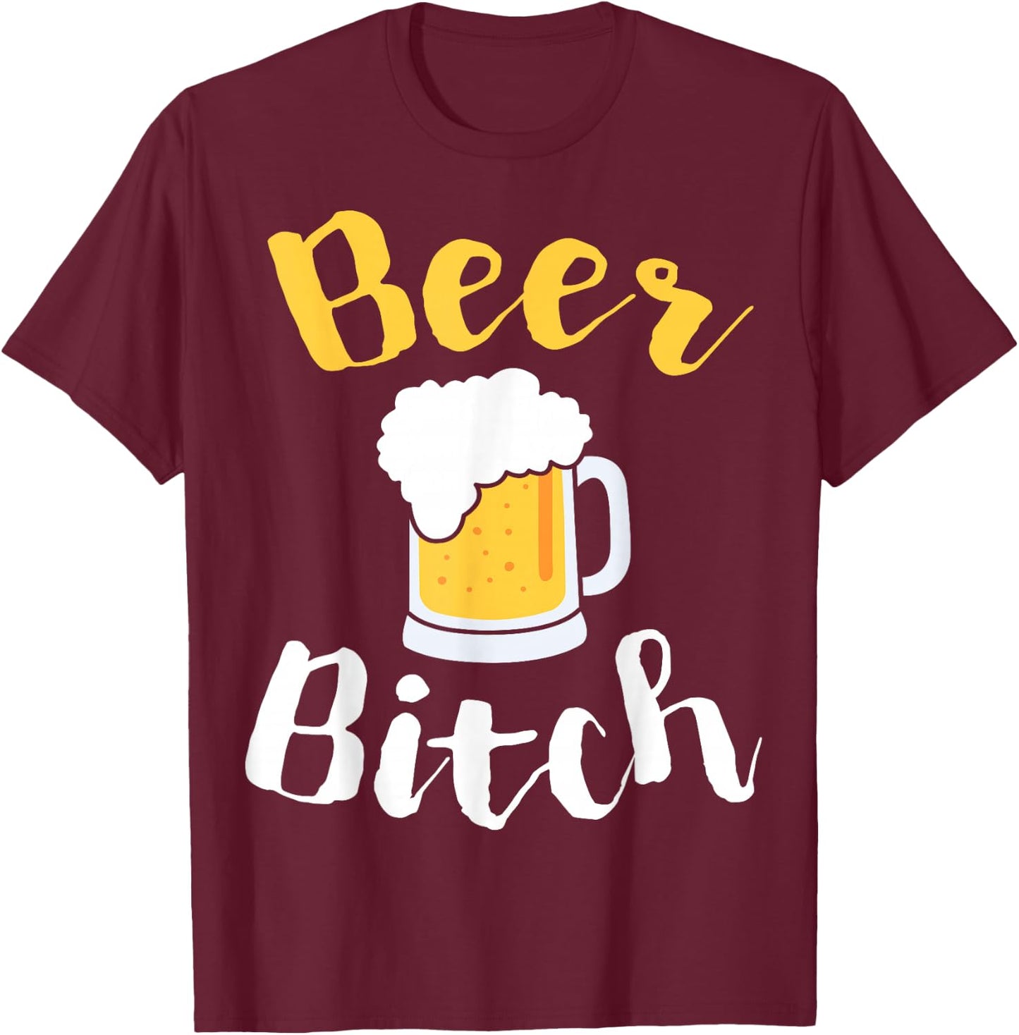 Beer Bitch Funny Bar Crawl T-Shirt - T-Shirt | Maroon