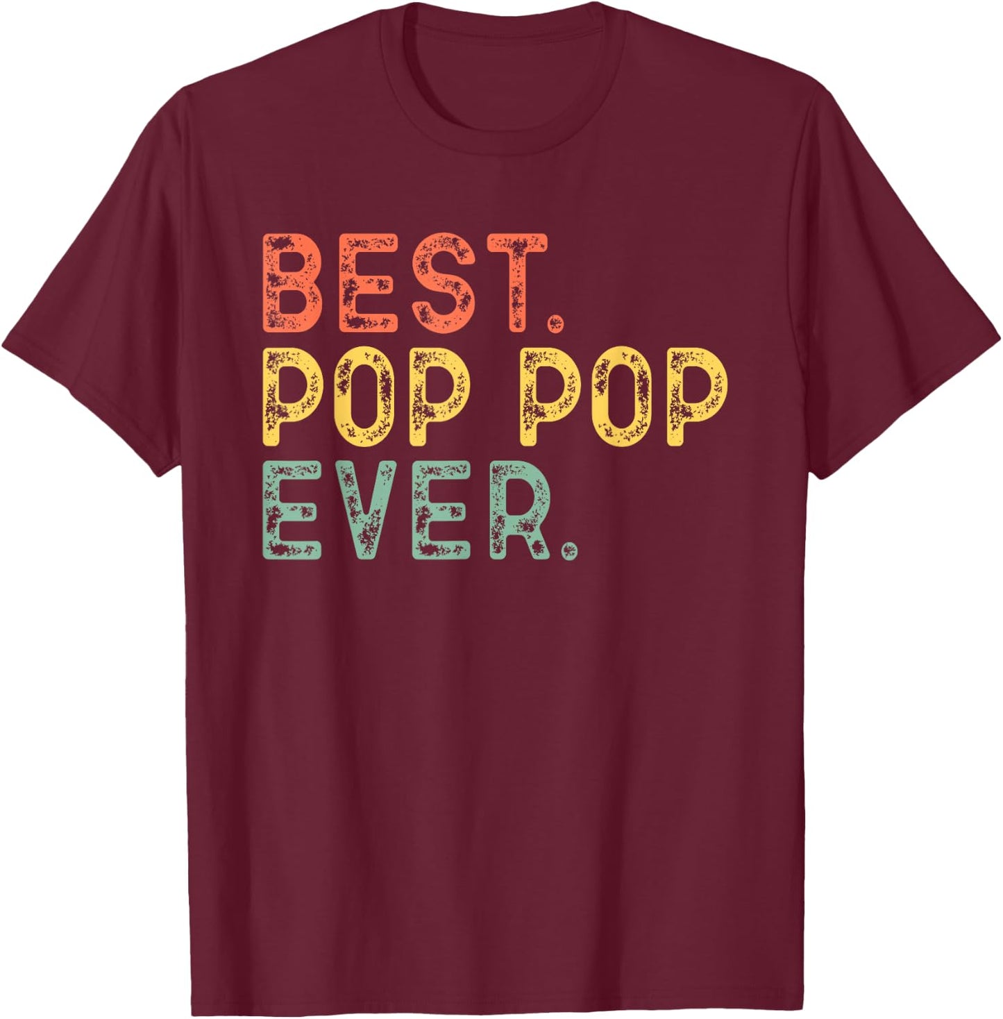 Best Pop-Pop Ever Funny Vintage Retro PopPop T-Shirt - T-Shirt | Maroon