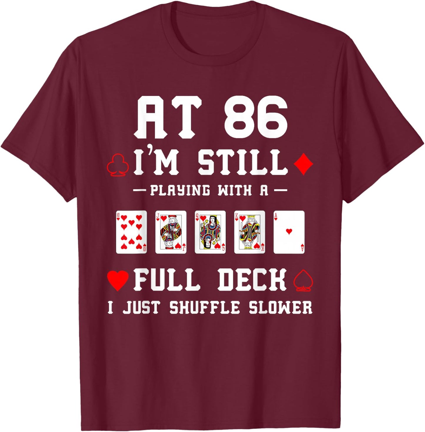 Funny 86th Birthday Gift 86 Year Old Cards T-Shirt - T-Shirt | Maroon