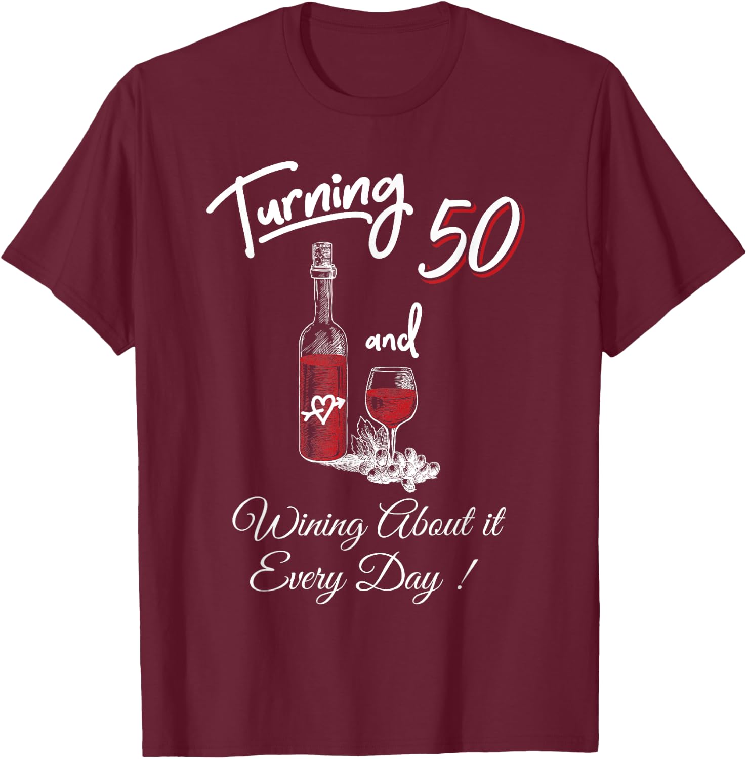 50th Birthday Gift Funny Shirt Turning 50 Wine Shirt Women T-Shirt - T-Shirt | Maroon