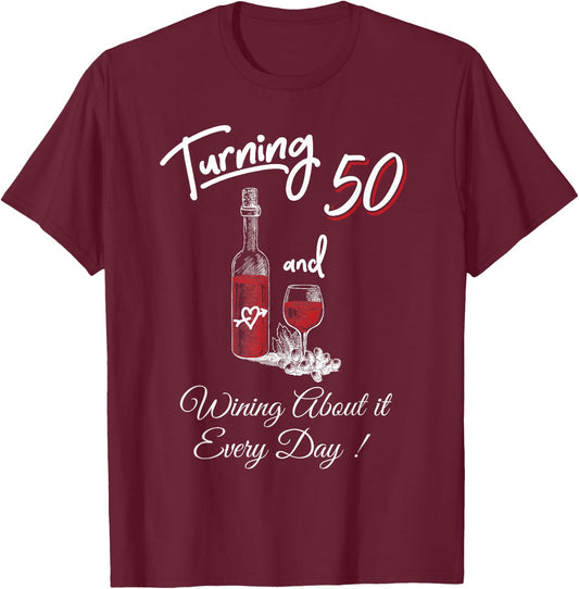 50th Birthday Gift Funny Shirt Turning 50 Wine Shirt Women T-Shirt - T-Shirt | Maroon