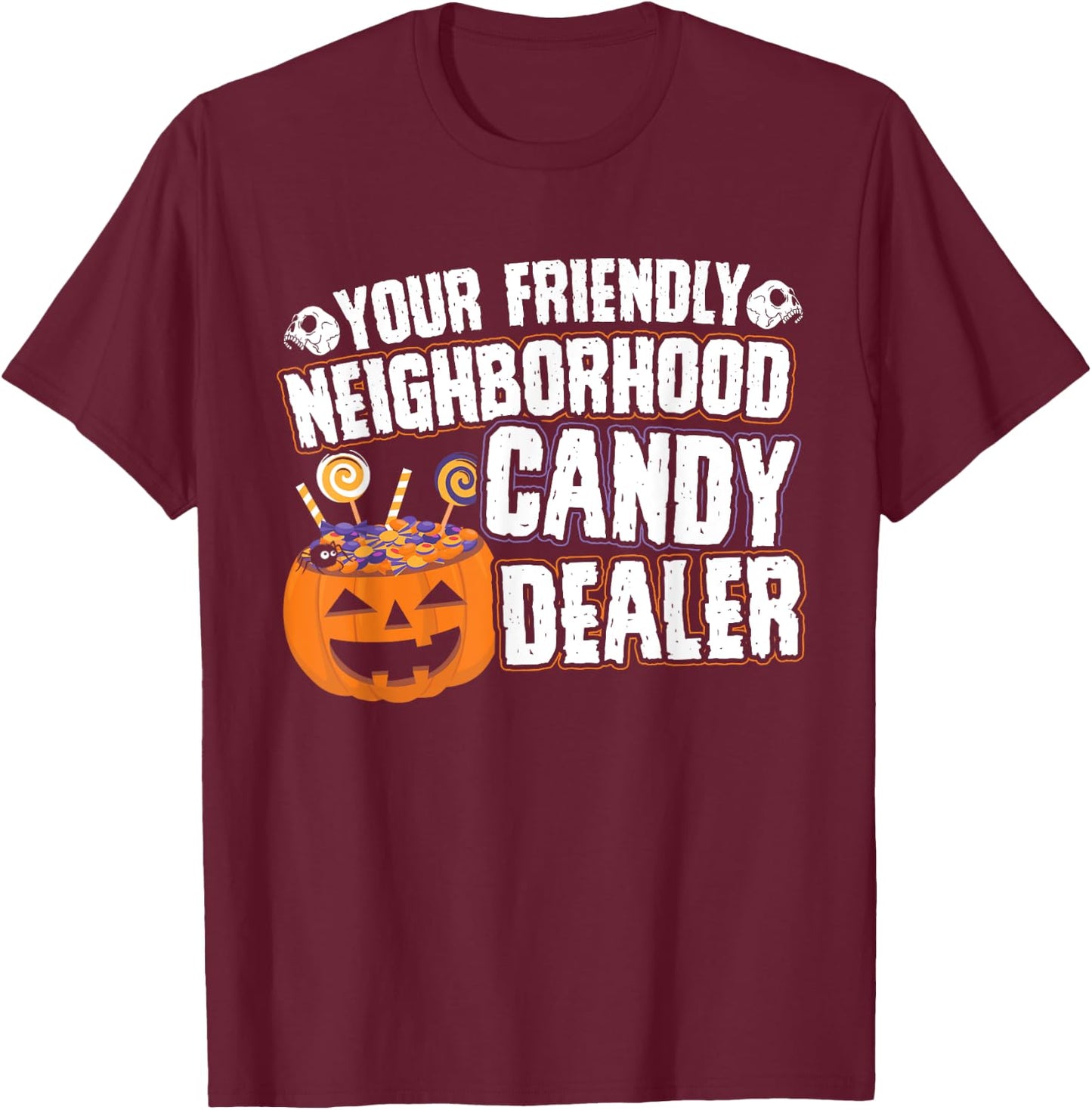 Friendly Neighborhood Halloween Candy Dealer Costume T-Shirt - T-Shirt | Maroon