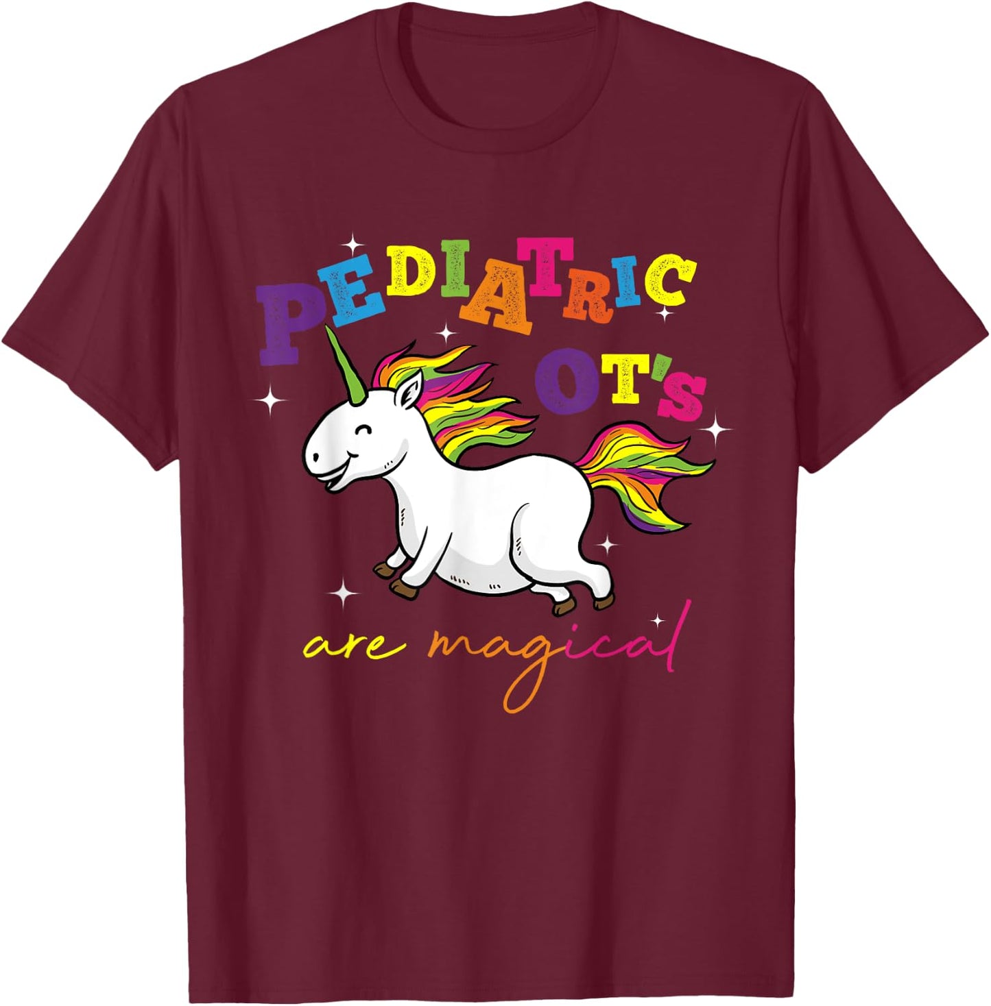 Cute Rainbow Unicorn Pediatric OT Occupational Therapy Gift T-Shirt - T-Shirt | Maroon