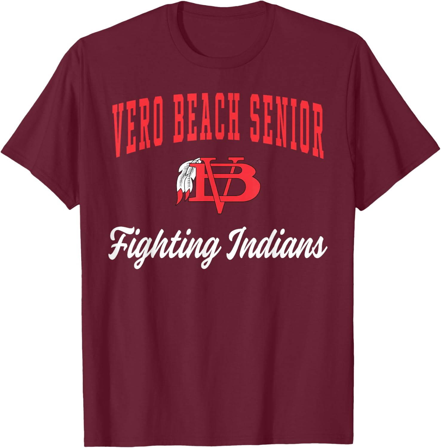 Vero Beach Senior High School Fighting Indians C1 T-Shirt - T-Shirt | Maroon
