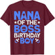 Nana Of The Boss Birthday Party Outfit Like A Boss Nana T-Shirt - T-Shirt | Maroon