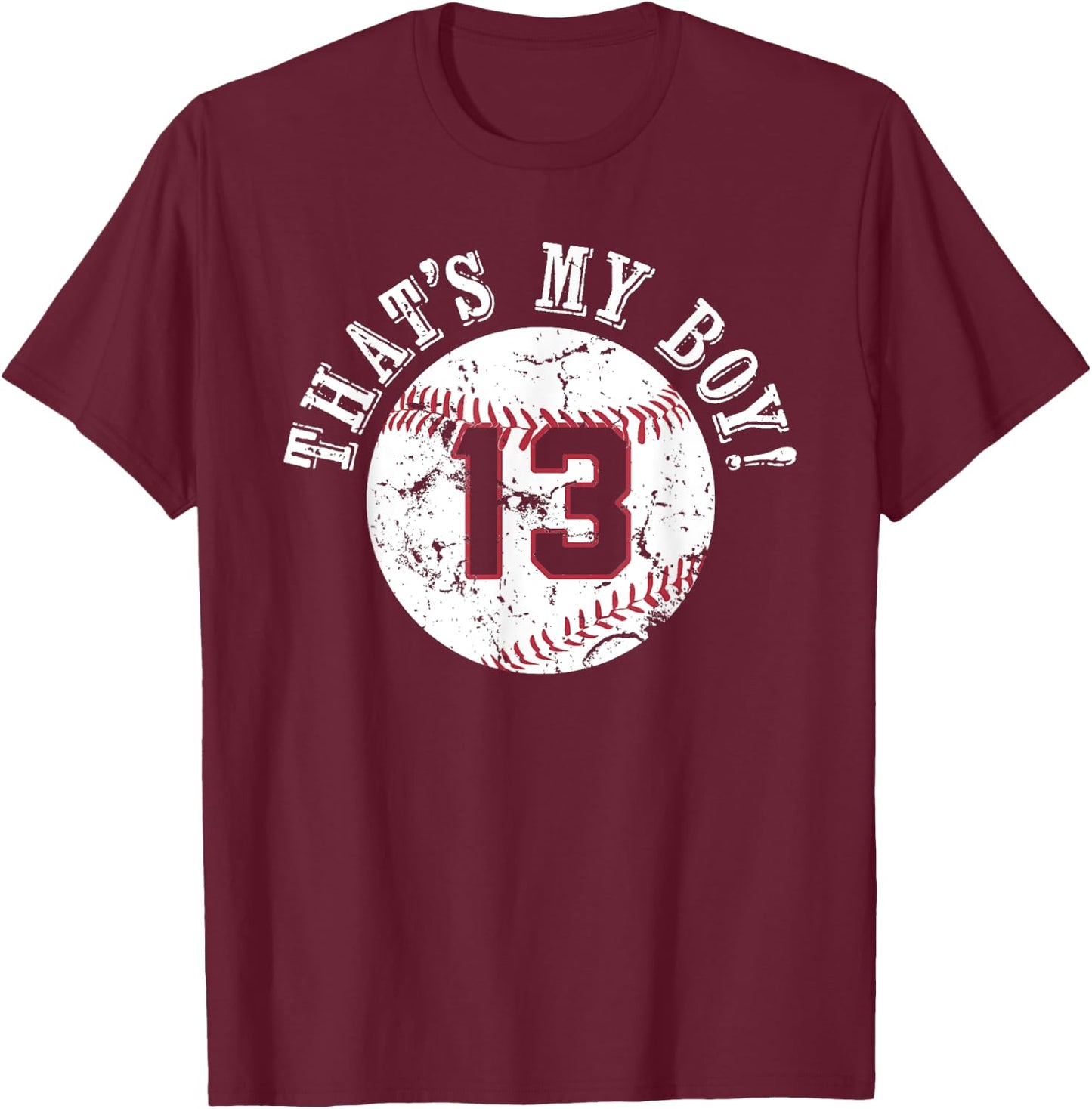 Unique That's My Boy #13 Baseball Player Mom or Dad Gifts T-Shirt - T-Shirt | Maroon