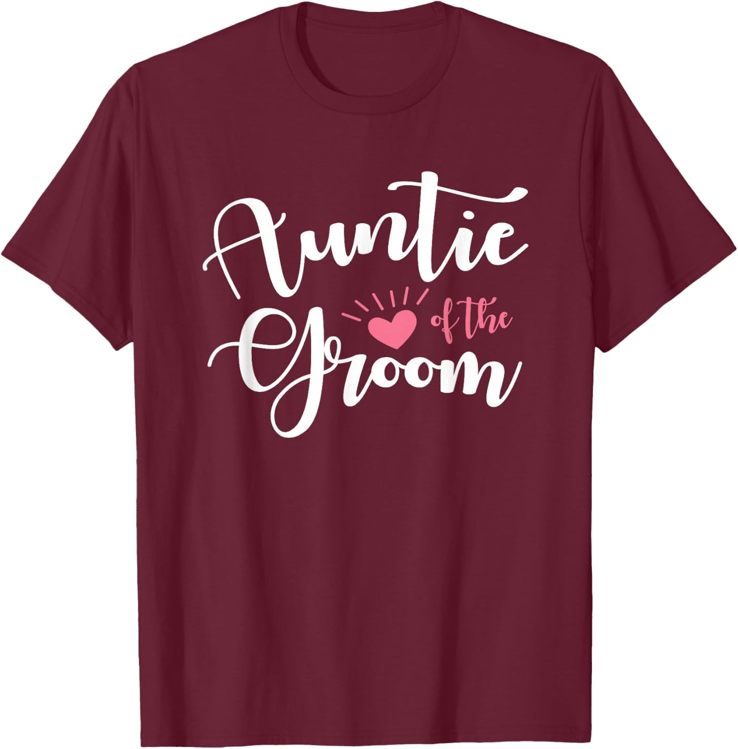 Auntie of the Groom Family Groomsmen Wedding Party T-Shirt - T-Shirt | Maroon