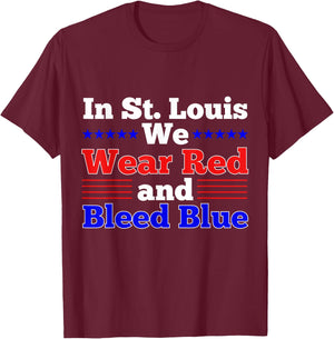St. Louis Wear Red and Bleed Blue T-Shirt - T-Shirt | Maroon