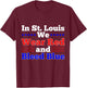 St. Louis Wear Red and Bleed Blue T-Shirt - T-Shirt | Maroon