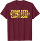 Clear Eyes Full Hearts Can't Lose T-Shirt - T-Shirt | Maroon