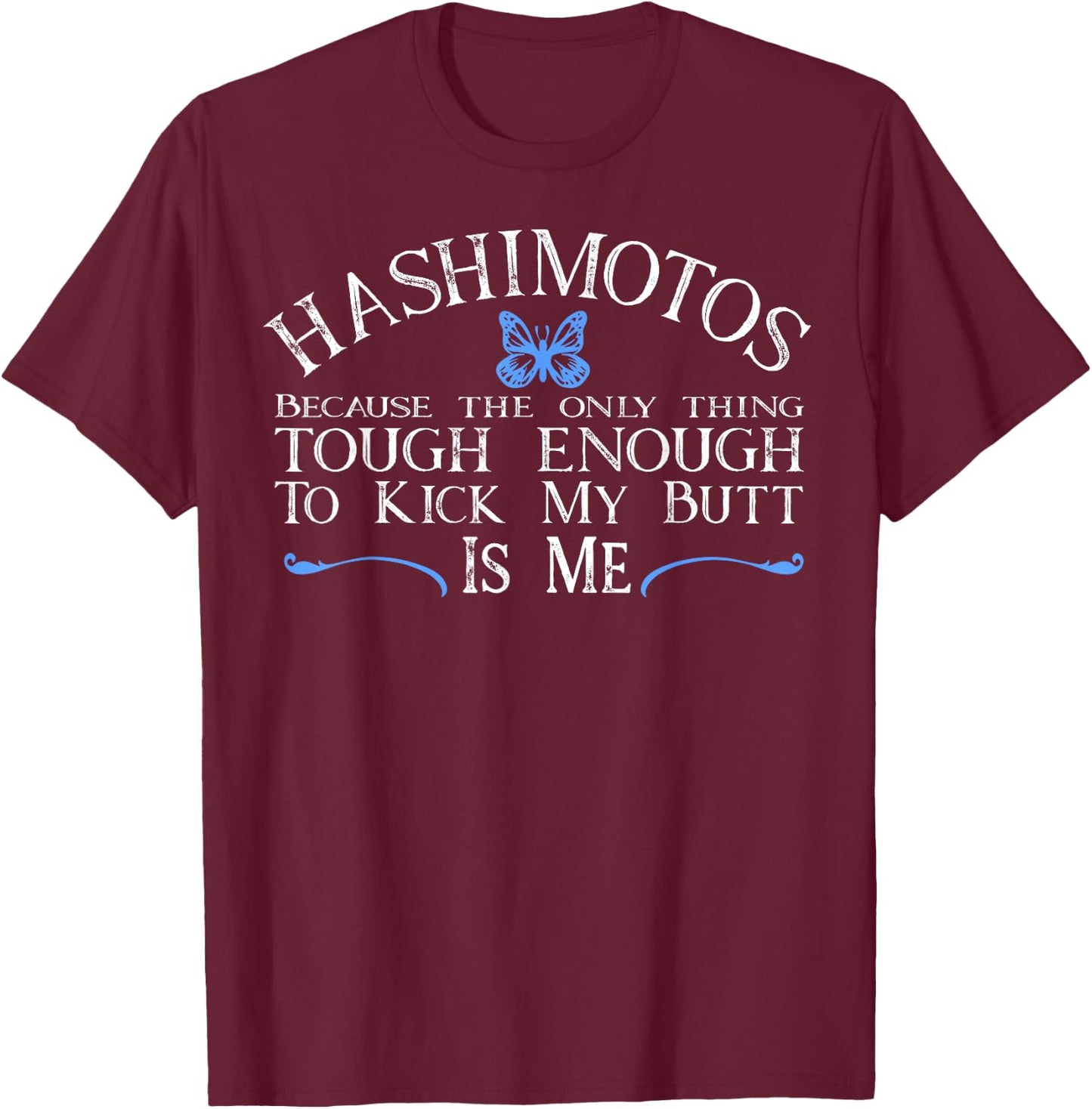 Hashimotos Shirt Thyroid Disease Autoimmune Funny T-Shirt - T-Shirt | Maroon