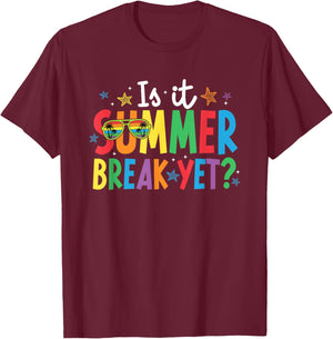 is It Summer Break Yet Teacher Student Last-Day of School T-Shirt - T-Shirt | Maroon