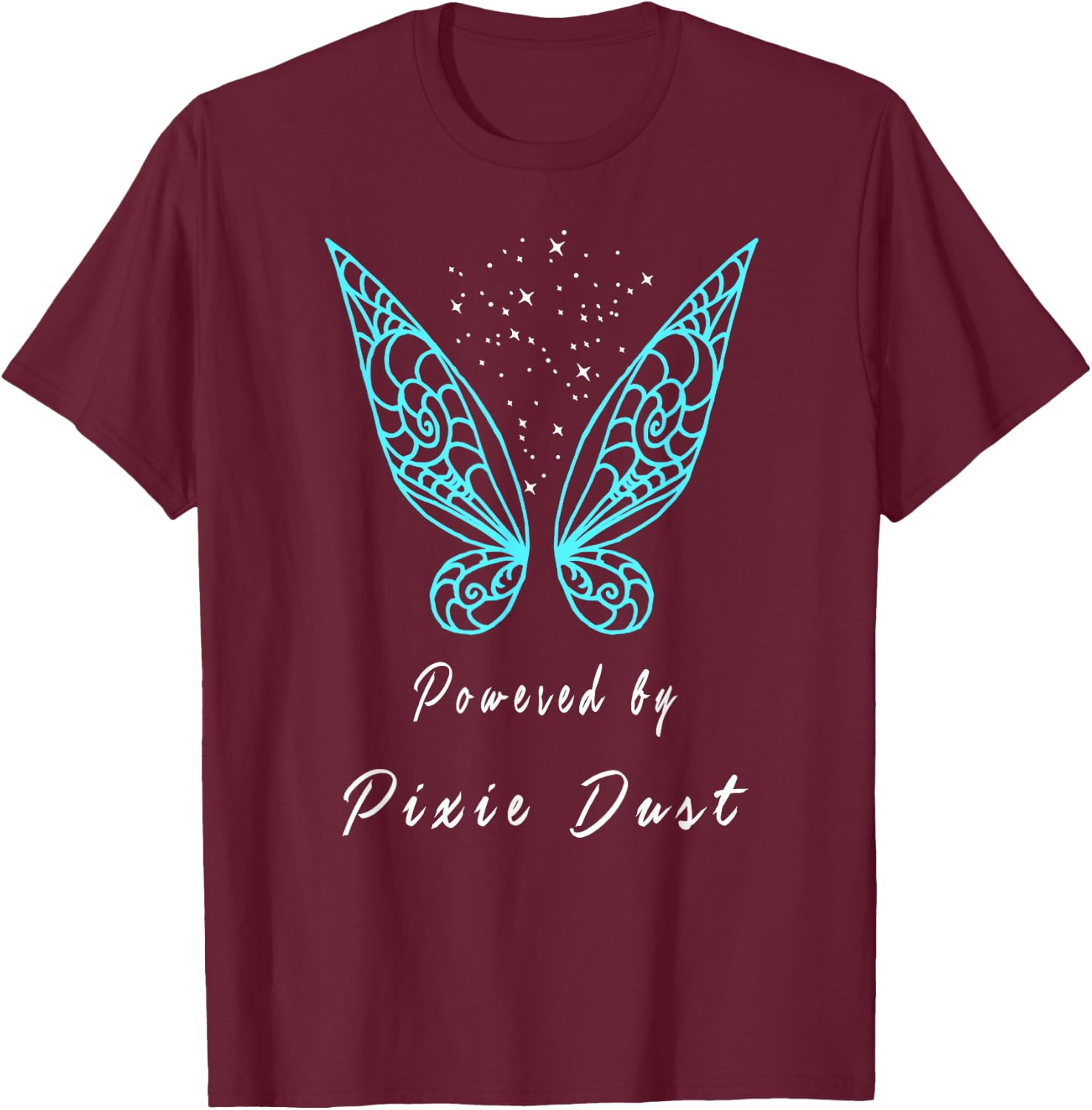 Powered by pixie dust shirt T-Shirt - T-Shirt | Maroon
