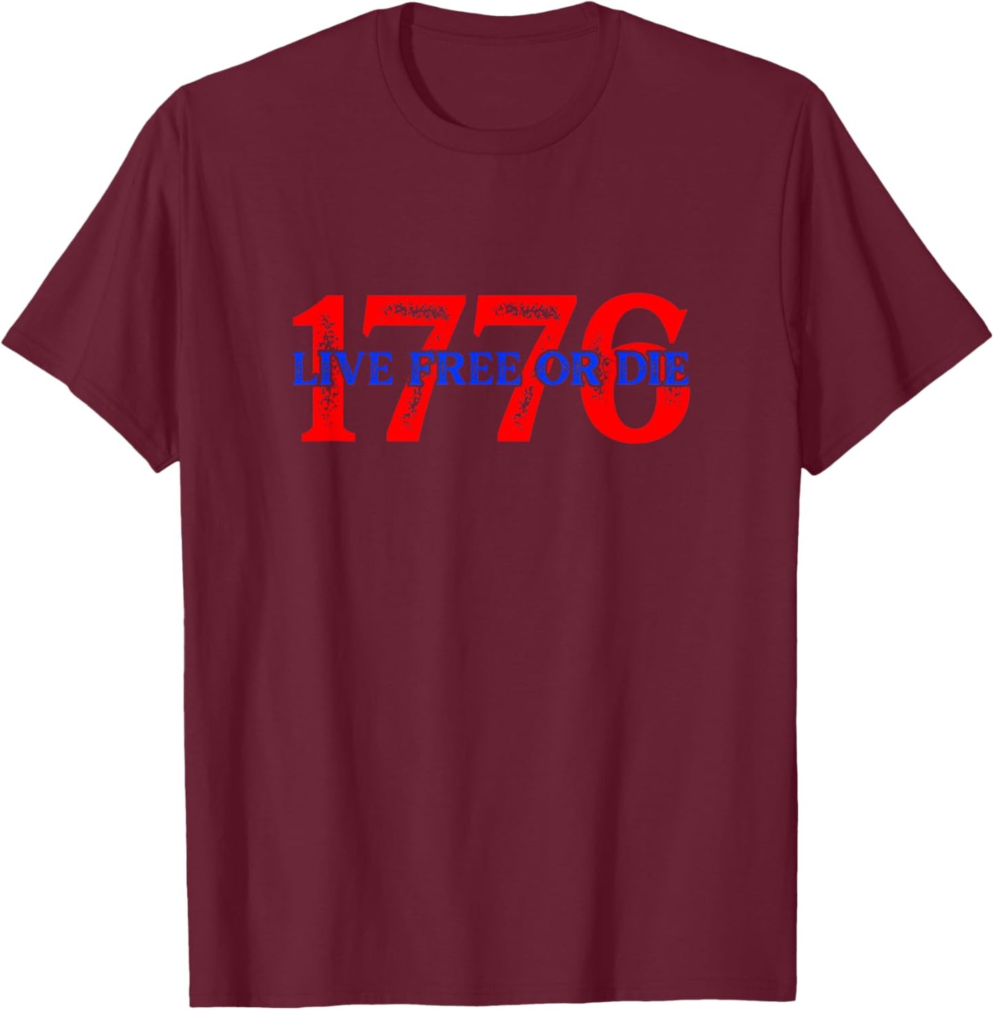 1776 Live Free Or Die Funny T-Shirt - T-Shirt | Maroon