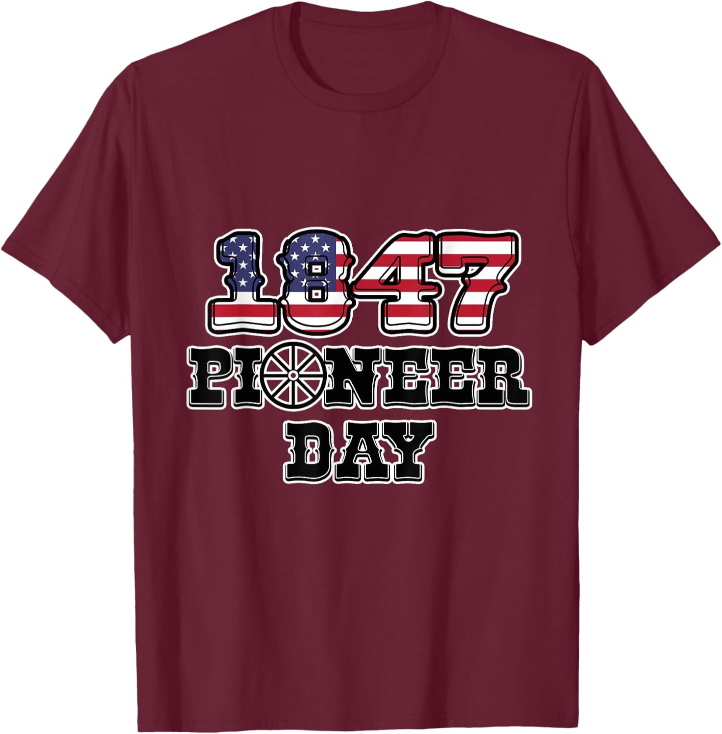 Funny Patriotism Pioneer Day America Utah 1847 Women Men T-Shirt - T-Shirt | Maroon
