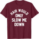 air Would Only Slow Me Down Bald Humor Funny Running T-Shirt - T-Shirt | Maroon
