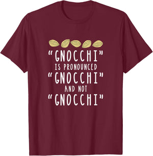Funny Gnocchi Italian Pasta Foodie Design For Chefs T-Shirt - T-Shirt | Maroon