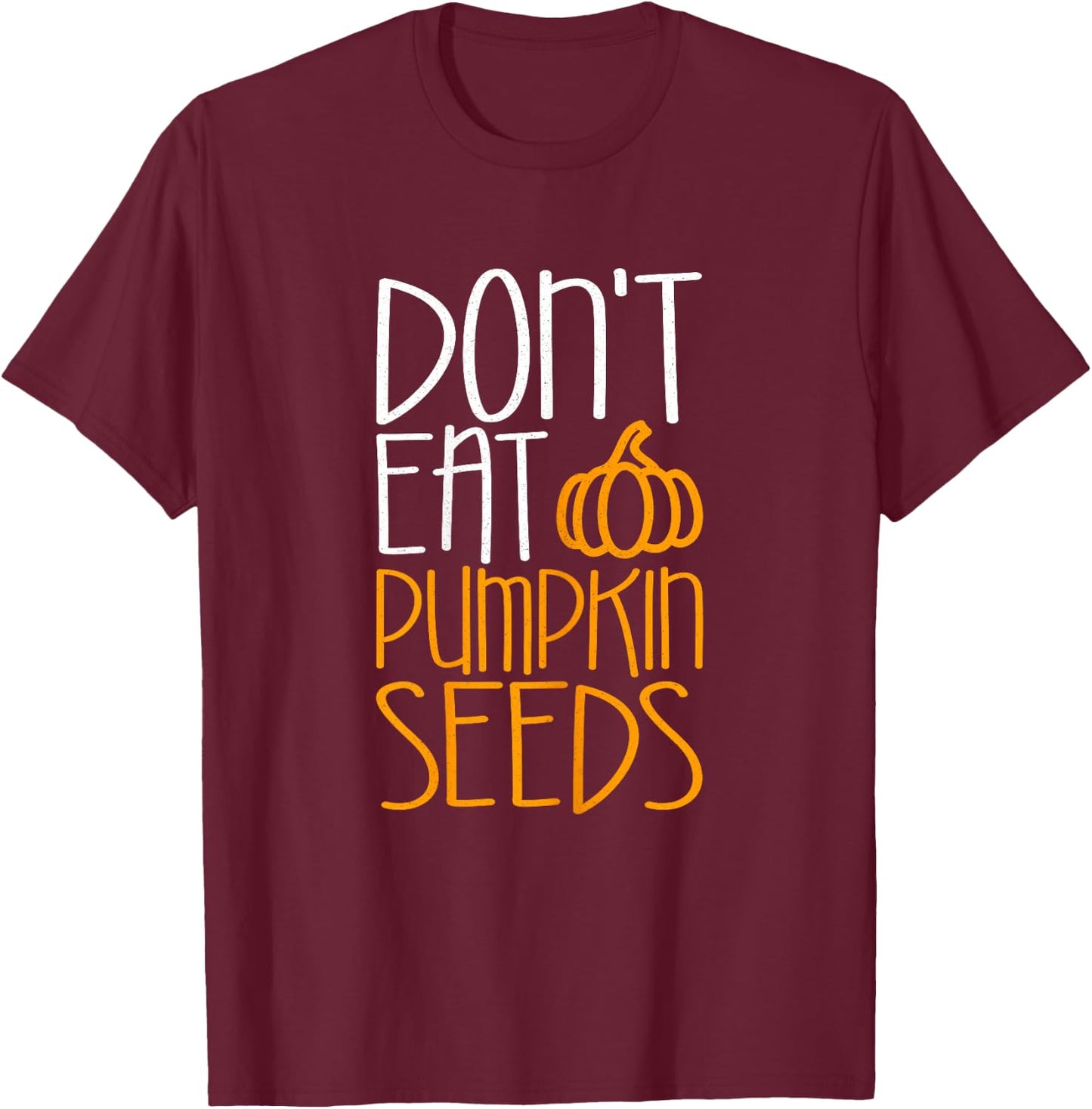 Don't Eat Pumpkin Seeds Shirt Women Pregnancy Reveal T-Shirt - T-Shirt | Maroon