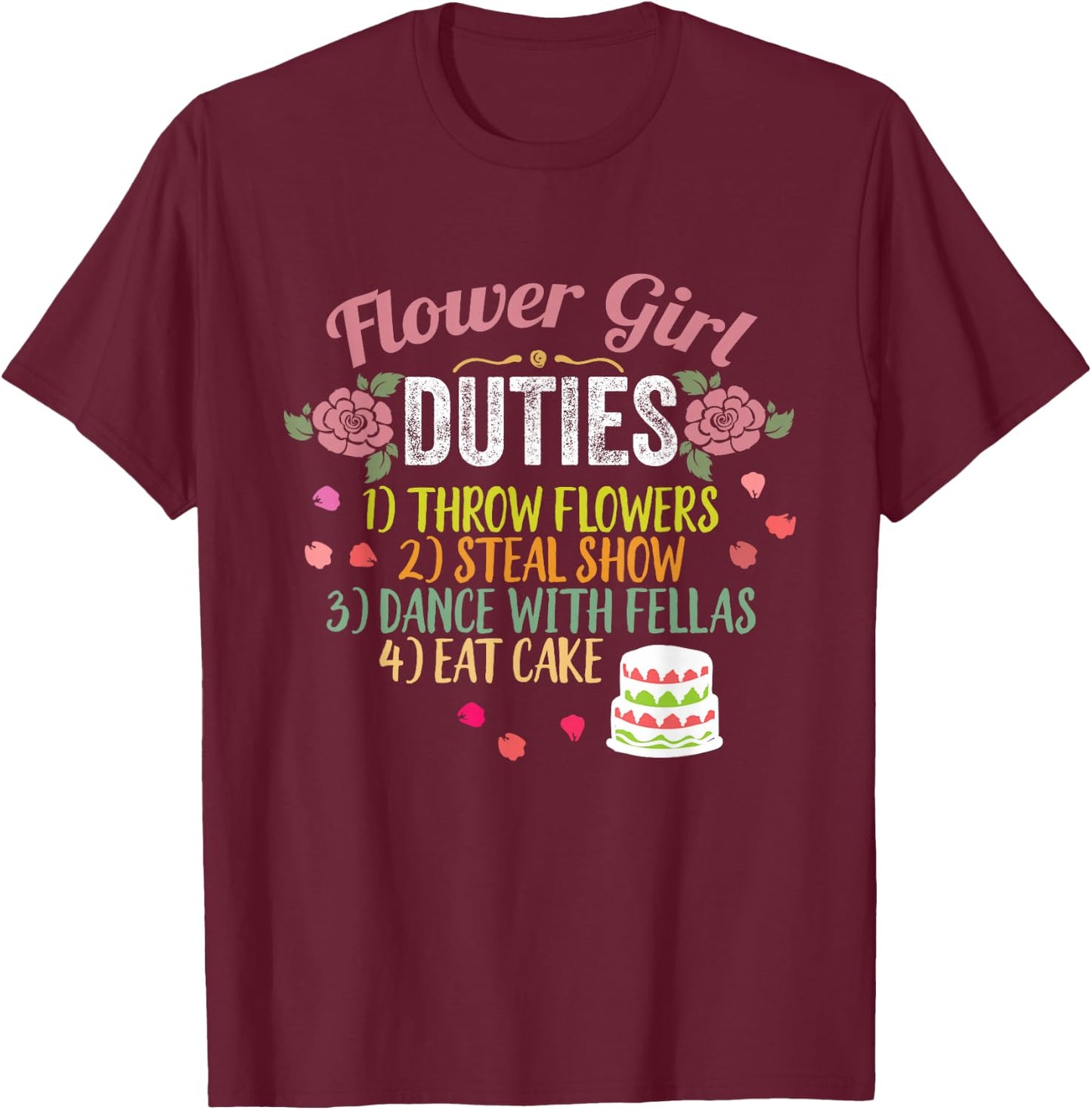 Flower Girl Duties Throw Flowers Funny Wedding T-Shirt - T-Shirt | Maroon