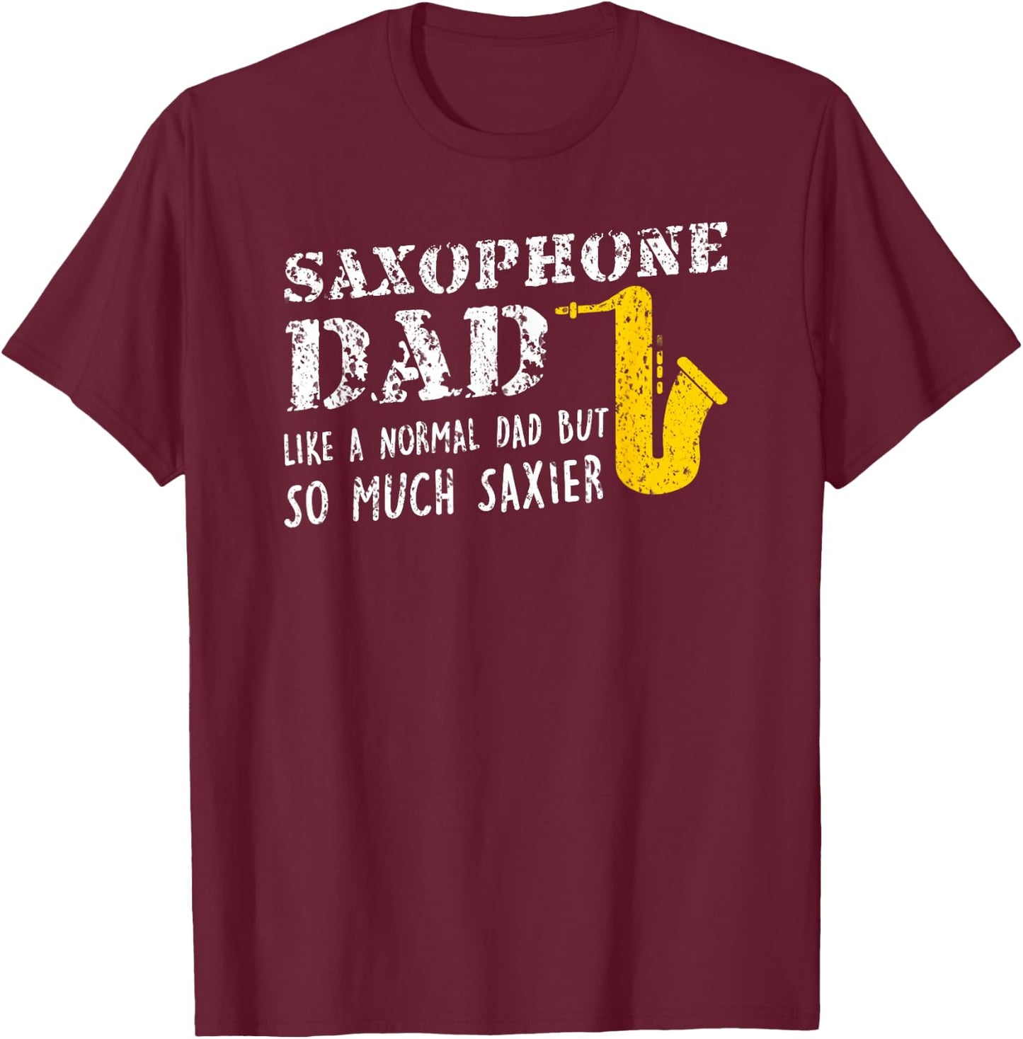 Marching Band Saxophone Funny Dad T-Shirt - T-Shirt | Maroon