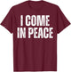 I Come in Peace Im Peace Couples Lovers Funny Matching T-Shirt - T-Shirt | Maroon