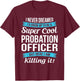 Funny Probation Officer Gift T-Shirt - T-Shirt | Maroon