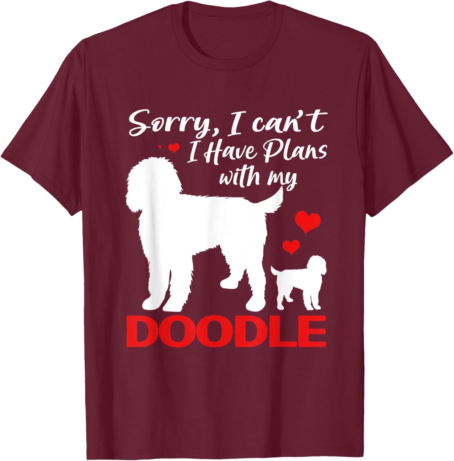 Sorry I Cant I Have Plans With My Goldendoodle T-Shirt - T-Shirt | Maroon