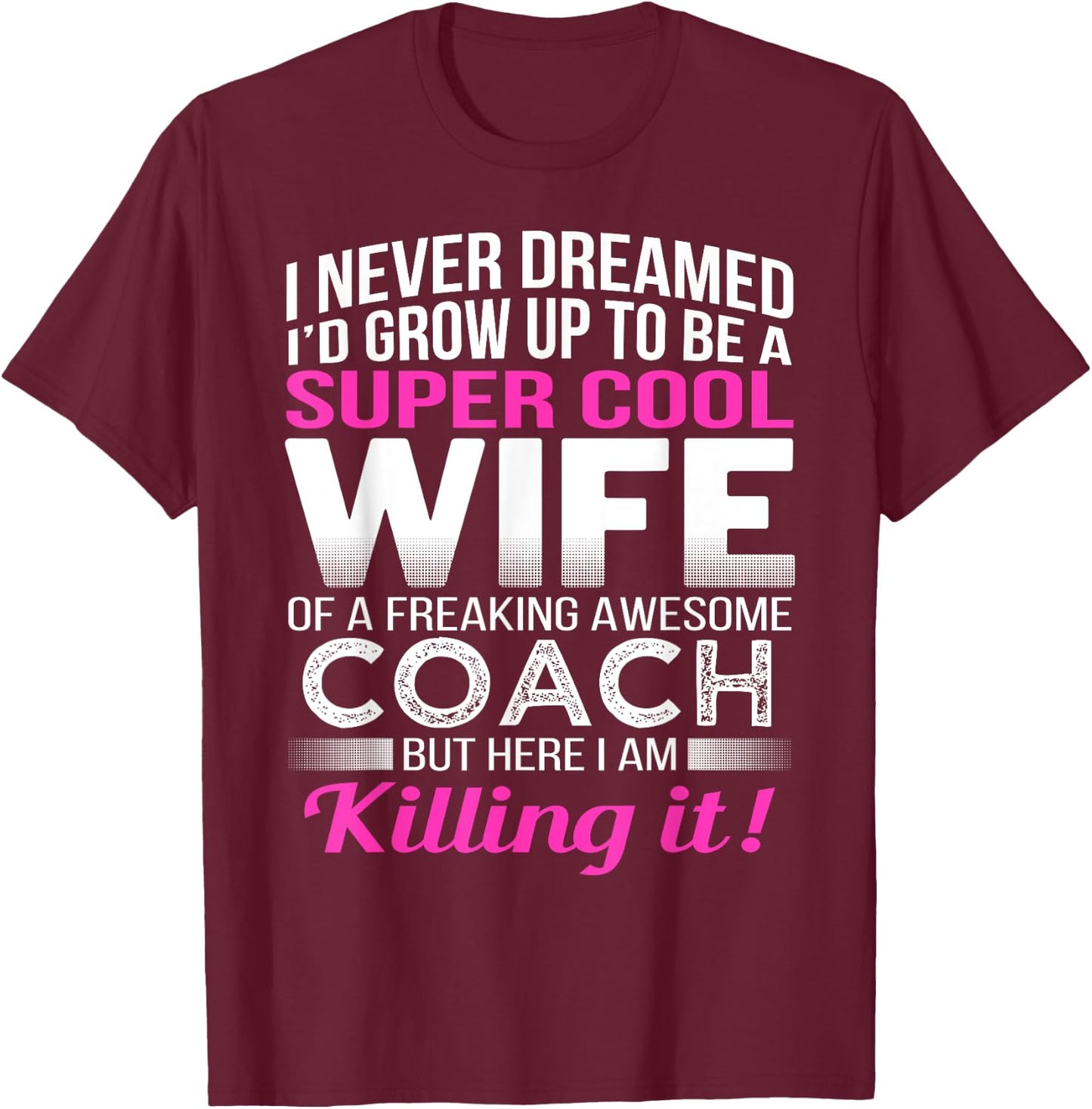 Coach's Wife Shirt Funny Gift Wife of Coach T-Shirt - T-Shirt | Maroon