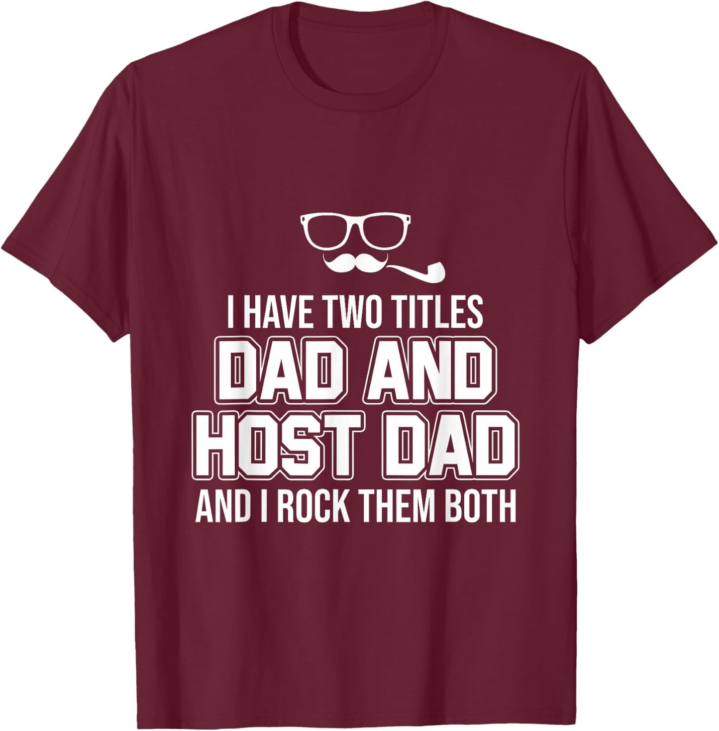 Foreign Host Family Dad Father Title Exchange Student Gift T-Shirt - T-Shirt | Maroon