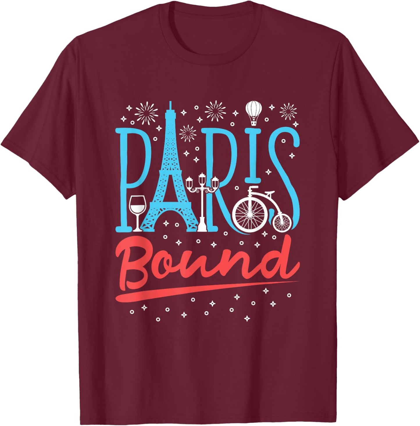 Paris Bound Eiffel Tower Travel Vacation Paris France T-Shirt - T-Shirt | Maroon