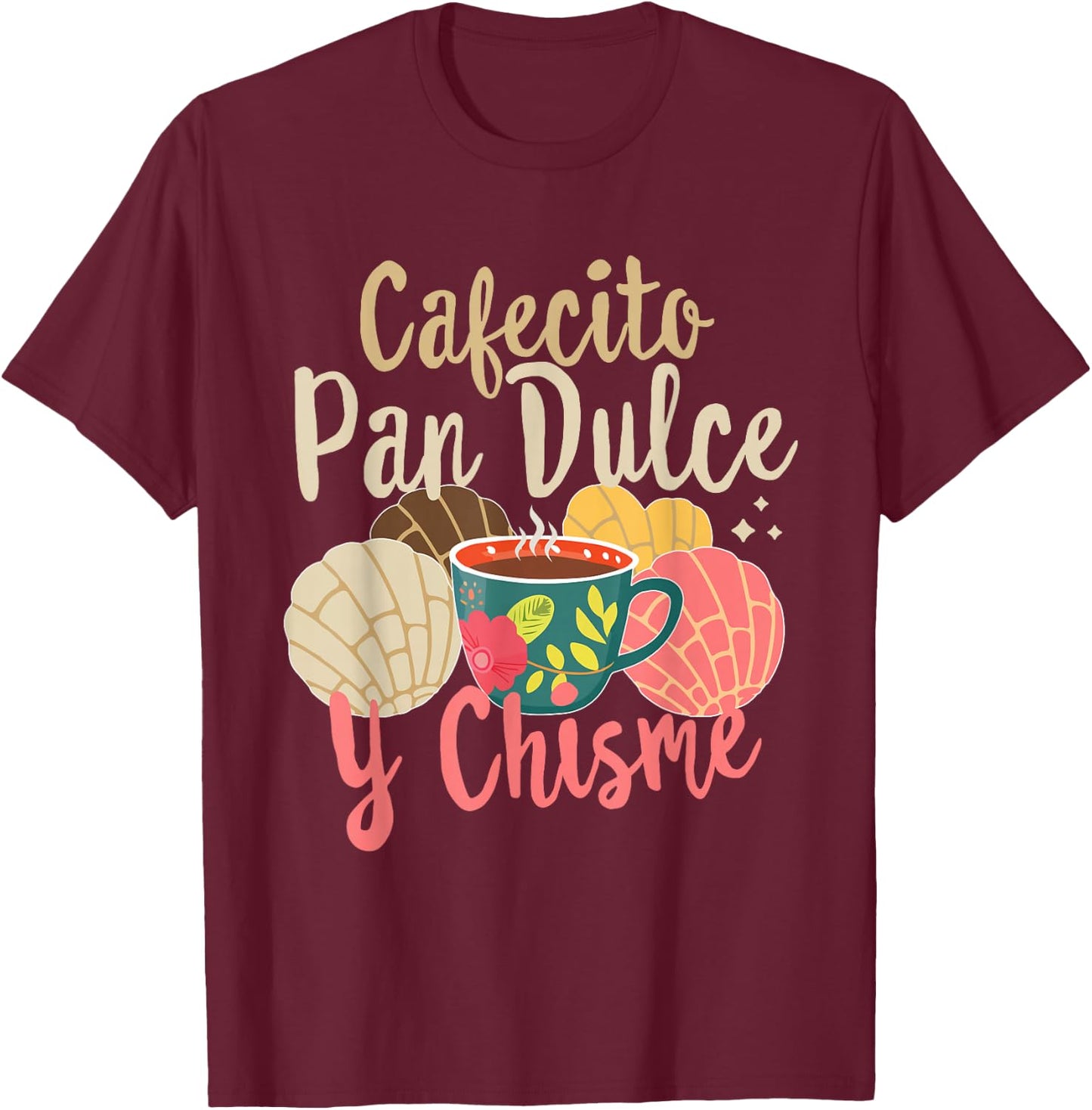 Hispanic Mexican Concha Coffee Cafecito Pan Dulce y Chisme T-Shirt - T-Shirt | Maroon