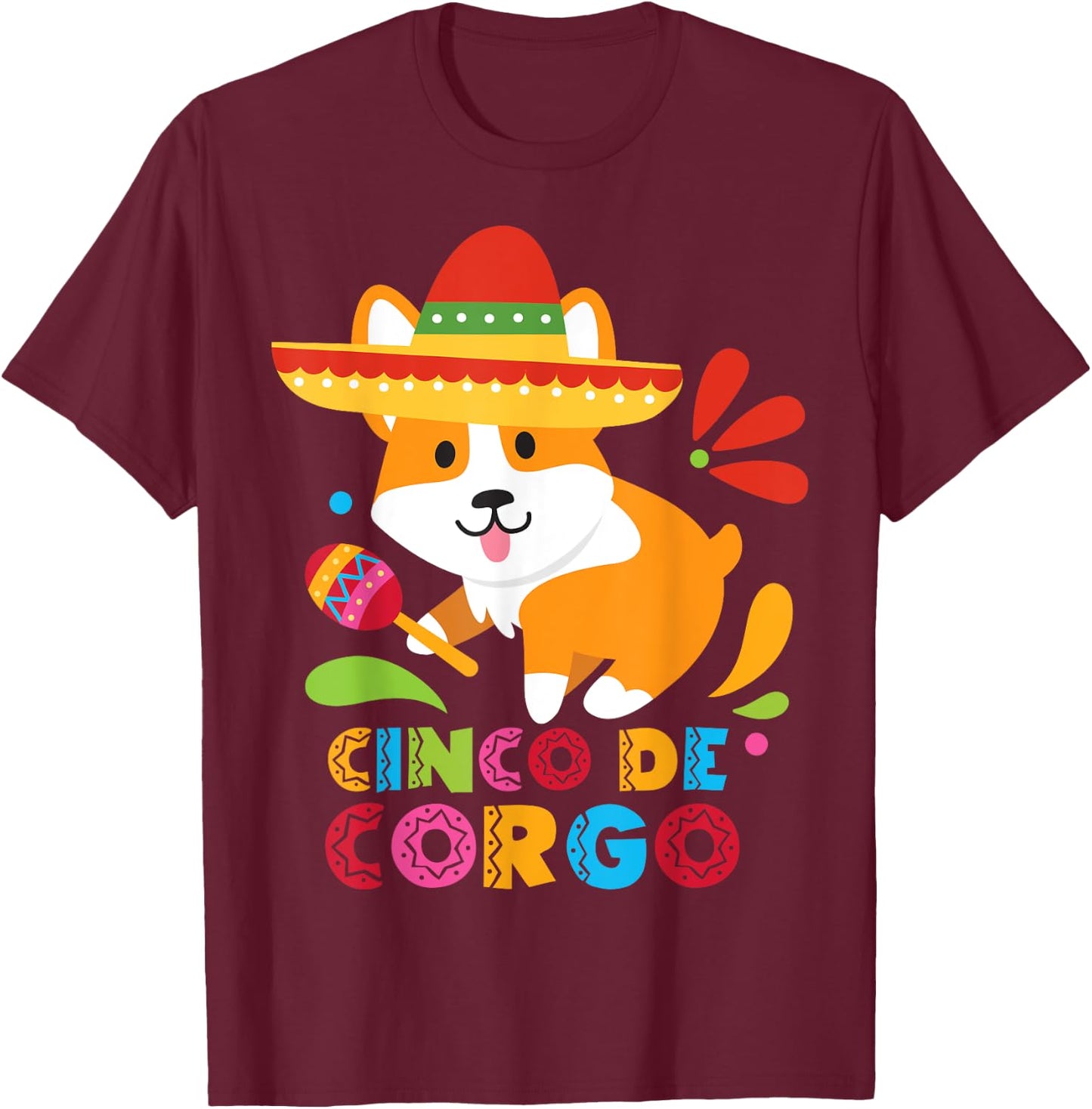 Cinco De Mayo Shirt Funny Mexican Corgi Cute Dog Lover Corgo T-Shirt - T-Shirt | Maroon
