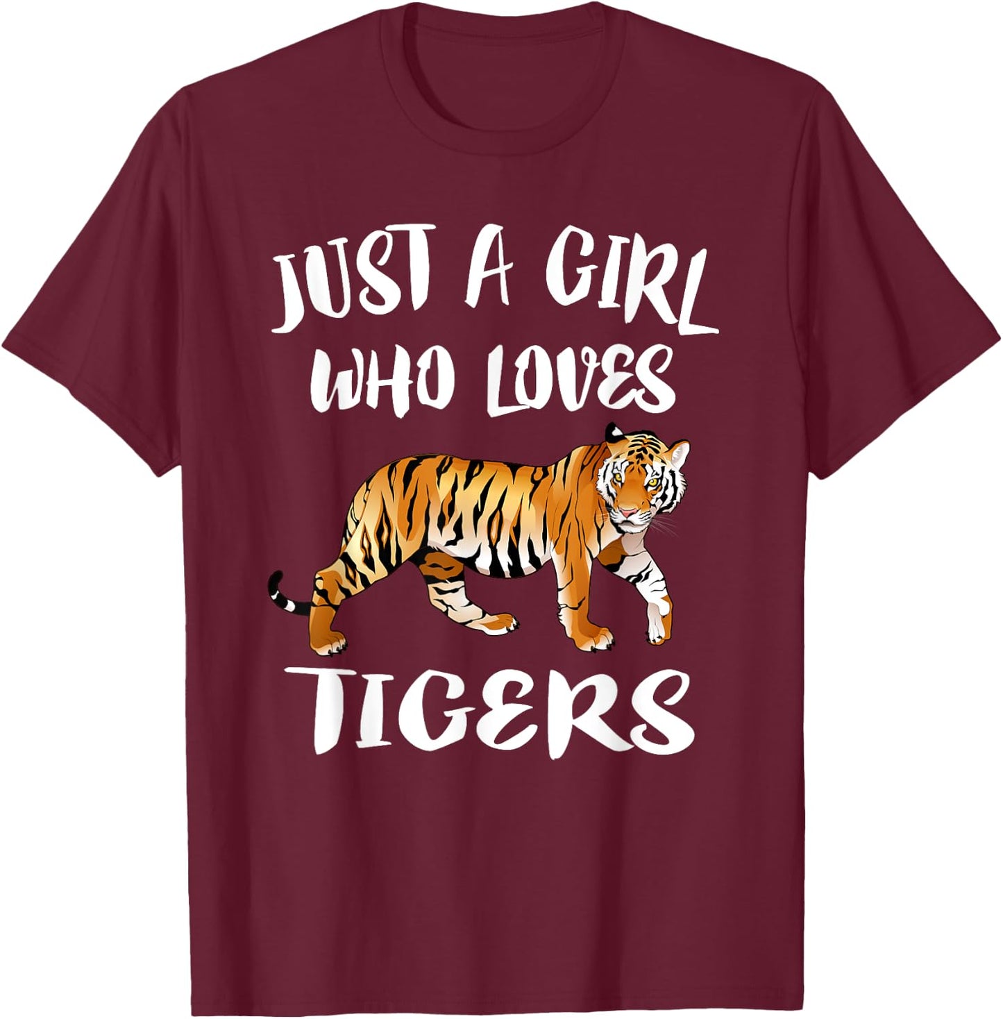 Just A Girl Who Loves Tigers Tiger Animal Lover Gift T-Shirt - T-Shirt | Maroon