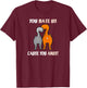 You Hate Us Cause You Anus Kitty Cat Butt T-Shirt - T-Shirt | Maroon