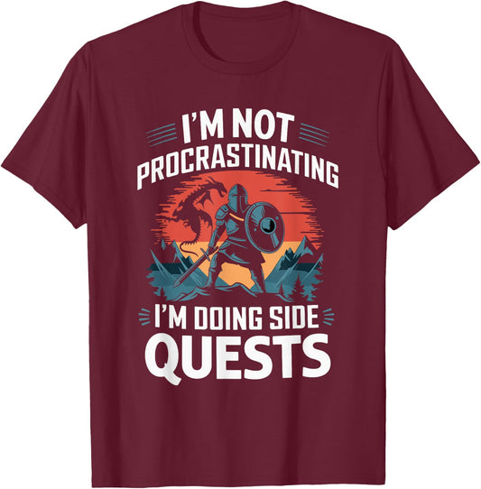 I'm Not Procrastinating Funny Side Quests Gamer T-Shirt - T-Shirt | Maroon