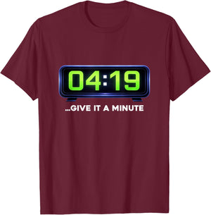 420 Clock 419 Wait One Minute Funny Stoner Humor T-Shirt - T-Shirt | Maroon