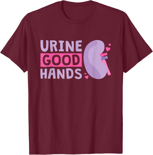 Urine Good Hands Dialysis Technician Nurse T-Shirt - T-Shirt | Maroon